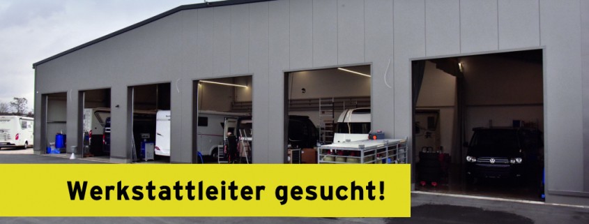 Wohnmobile Erlangen Werkstattleiter gesucht